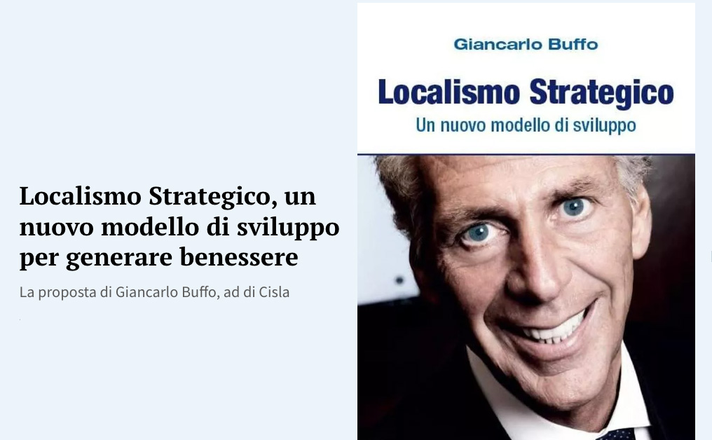 Tante recensioni per il nuovo libro di Giancarlo Buffo Localismo Strategico Un nuovo modello di sviluppo